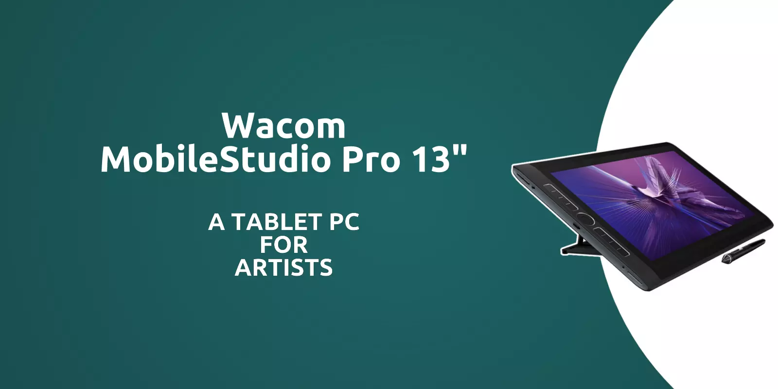 Wacom MobileStudio Pro 13-inch: A tablet PC for Artists